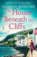 Sharon Gosling - House Beneath The Cliffs The Most Uplifting Novel A - G245Z