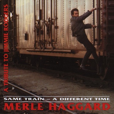 Merle Haggard - Same Train - A Different Time (CD) - Classic Country Artists
