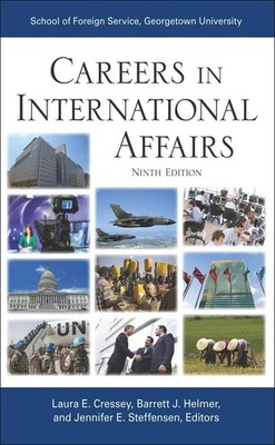 Careers in International Affairs: Ninth Edition by Laura E. Cressey (English) Pa