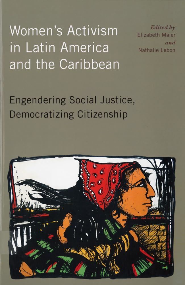 Womens Activism in Latin America and the Caribbean: Engendering
