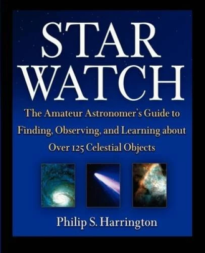 Star Watch: The Amateur Astronomer's Guide to Finding, Observing, and Lea - GOOD