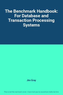 The Benchmark Handbook: For Database and Transaction Processing Systems, Jim Gra