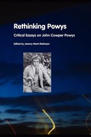 Rethinking Powys | Critical Essays On John Cowper Powys | Jeremy Mark Robinson