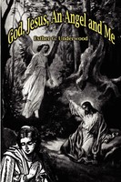 Esther G. Underwood | God, Jesus, An Angel And Me | Taschenbuch | Englisch