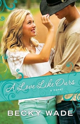 A Love Like Ours (Porter Family Novels) - Paperback By Wade, Becky - GOOD