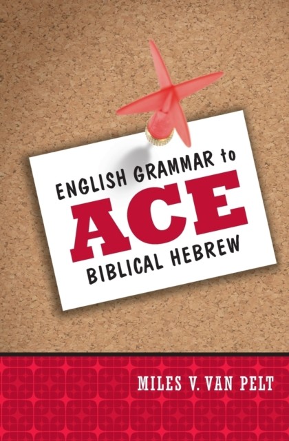 English Grammar to Ace Biblical Hebrew, Paperback, Miles Van Pelt - Image 4