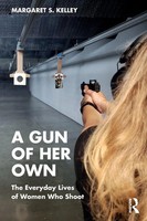 A Gun Of Her Own The Everyday Lives Of Women Who Shoot Margaret S. Kelley Buch