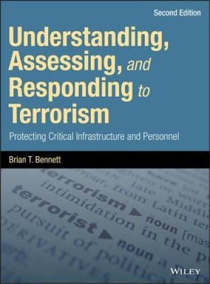 Understanding, Assessing, and Responding to Terrorism: Protecting Cr - VERY GOOD