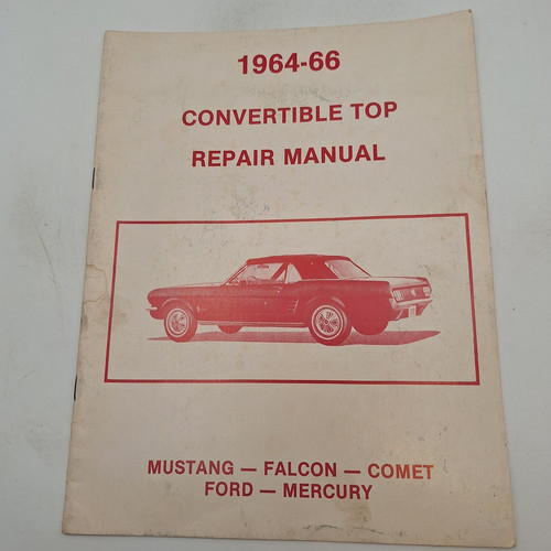 1964 - 66 Convertible Top Repair Manual - Mustang Falcon Comet Ford Mercury