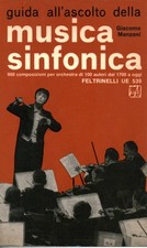 Guida all'ascolto della musica sinfonica - Giacomo Manzoni (Feltrinelli) [1967]