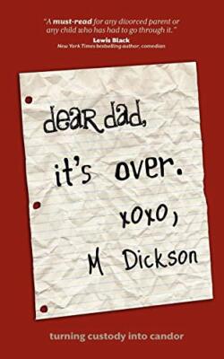 Dear Dad, It's Over. by M Dickson (Paperback, 2012)