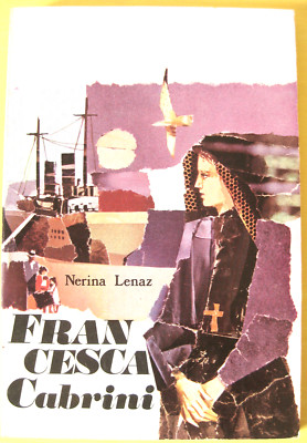 Francesca Cabrini von Nerina Lenaz.  1. Auflage Messenger. 1971