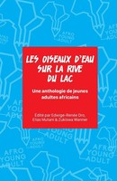 Les Oiseaux D'eau Sur La Rive Du Lac Une Anthologie De Jeunes Adultes Africains