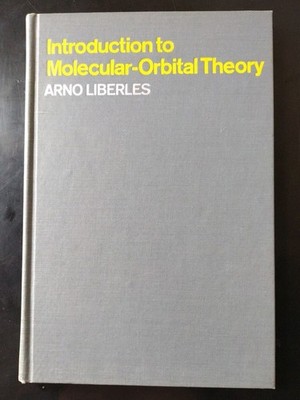 Intro to MOLECULAR-ORBITAL THEORY.  Arno Liberles. 1966 (Quantum Mechanics) HC