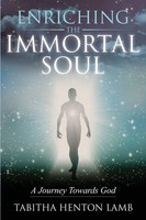 Enriching The Immortal Soul A Journey Towards God Tabitha Henton Lamb Buch 2022