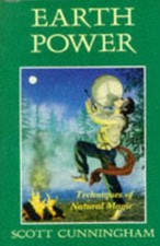 Earth Power Techniques of Natural Magic by Scott Cunningham (Paperback