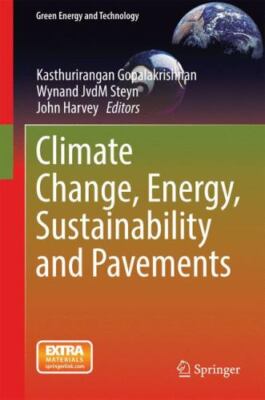 CLIMATE CHANGE, ENERGY, SUSTAINABILITY AND PAVEMENTS By Kasthurirangan & Wynand