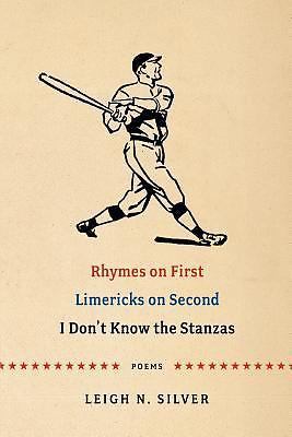 Rhymes on First Limericks on Second I Don't Know the Stanzas : Poems by Leigh...