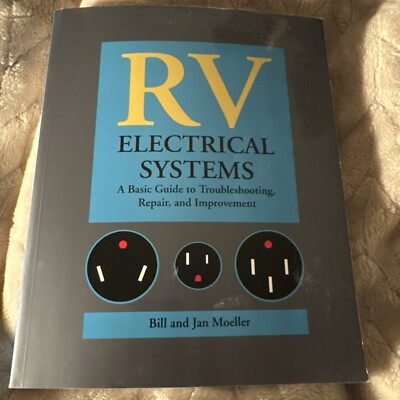 RV Electrical Systems: a Basic Guide to Troubleshooting, Repairing and...