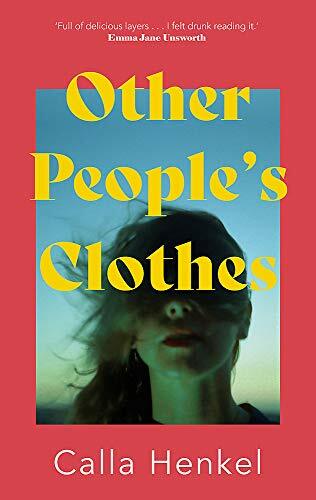 Other People's Clothes By Calla Henkel