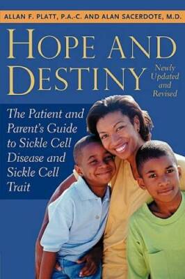 Hope and Destiny: A Patients and Parents Guide to Sickle Cell Disease a - GOOD