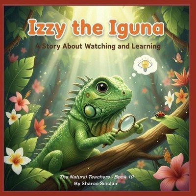 Izzy the Iguana by Sharon Sinclair Paperback Book