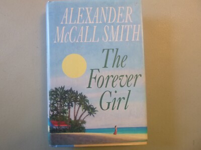 The Forever Girl by Alexander McCall Smith