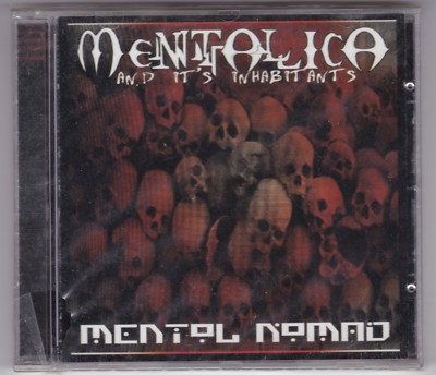 MENTAL NOMAD - MENTALLICA AND ITS INHABITANT- CD 2002 + 4 BONUSTRACKS /NEU! OVP!