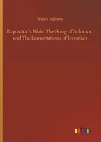 Walter Adeney | Expositor´S Bible: The Song Of Solomon And The Lamentations...