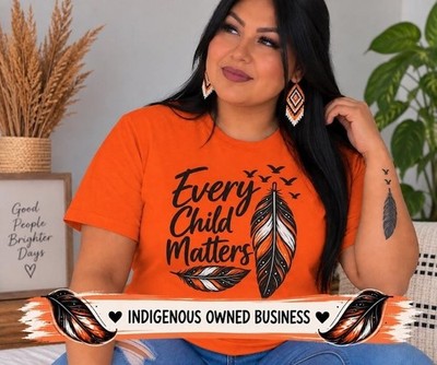 Every Child Matters Shirt, Orange Shirt Day Women s Tee, Indigenous Owned Busine