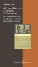ad Hannah Arendt - Eichmann in Jerusalem | Werner Renz | deutsch