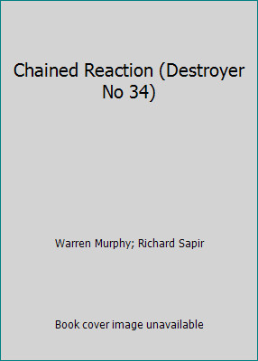 Chained Reaction (Destroyer No 34) by Warren Murphy; Richard Sapir