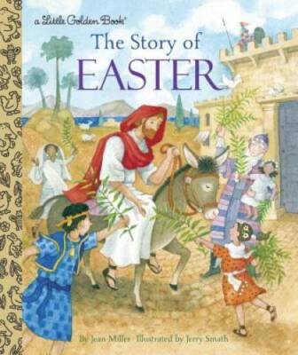 The Story of Easter (Little Golden Book) - Hardcover By Miller, Jean - GOOD