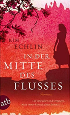 In der Mitte des Flusses von Kim Echlin (2011, Taschenbuch)   Zustand sehr gut  