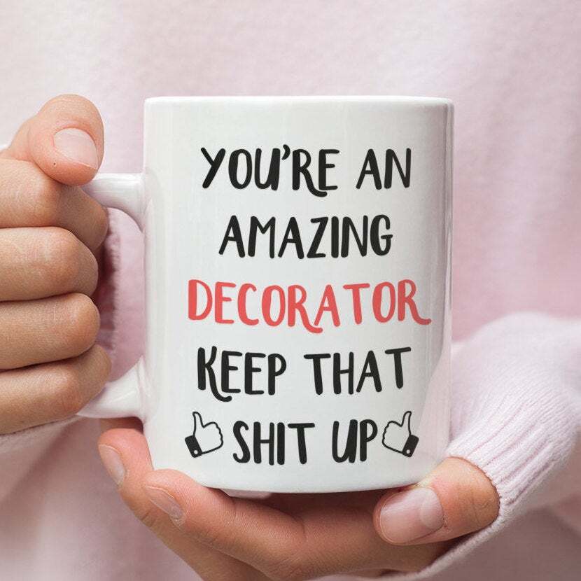 Decorator Gift Mug For Decorator Decorator Mug Gift For Decorator Funny