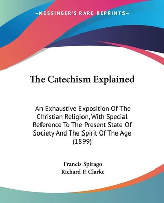 Francis Spirago | The Catechism Explained | Taschenbuch | Englisch (2007)