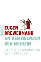 An Den Grenzen Der Medizin MäRchen Von Heilung Und Hoffnung Eugen Drewermann
