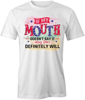 MY FACE WILL TShirt Tee Short-Sleeved Cotton CLOTHING QUOTE S1WCA409