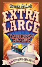 Uncle John's Extra Large Bathroom Reader Uncle John's Bathroom Readers Hardback