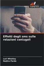 Effetti degli sms sulle relazioni coniugali (Paperback or Softback)