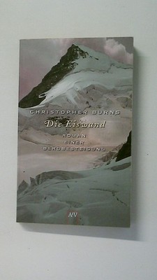 90660 Christopher Burns DIE EISWAND Roman einer Bergbesteigung