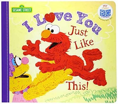 I Love You Just Like This! (My - Board book, by Sesame Workshop - Acceptable
