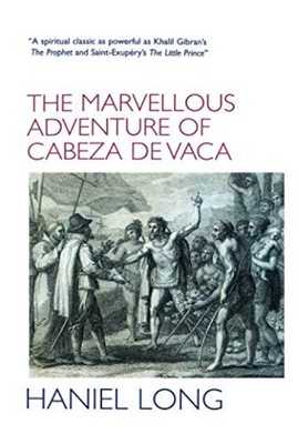 The Marvellous Adventure of Cabeza De Vaca by Long, Haniel Paperback / softback