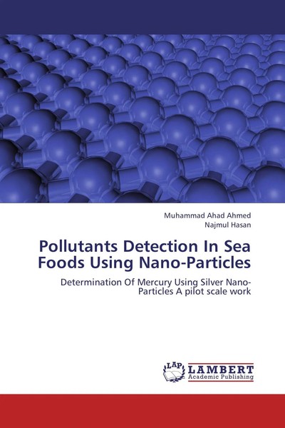 Muhammad Ahad Ahmed (U. A.) | Pollutants Detection In Sea Foods Using...-image