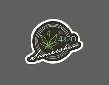 420 Somewhere Sticker Weed Waterproof Marijuana Time Smoke Gift NEW