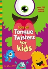 Lots of Tongue Twisters for Kids - Paperback By Winn, Whee - VERY GOOD