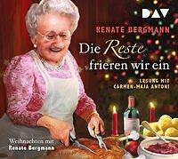 Die Reste frieren wir ein. Weihnachten mit Renate Bergmann | HÃ¶rbuch | 97837424
