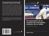 Wasim Khan | El Tratamiento De Las Lesiones Del Mecanismo Extensor De La Rodilla