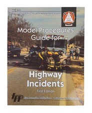 Model Procedures Guide for Highway Incidents First Edition First Responders Book