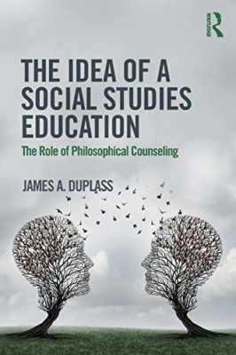 The Idea of a Social Studies Education: the Role of Phi -  NEW James A. Duplas 2